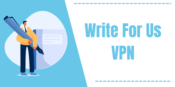 Write for us VPN