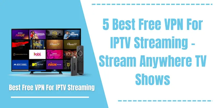 VPN For IPTV Streaming