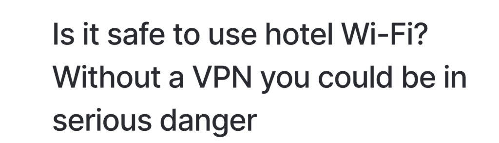 Does Hotel Can Track My Activities While Using A VPN?