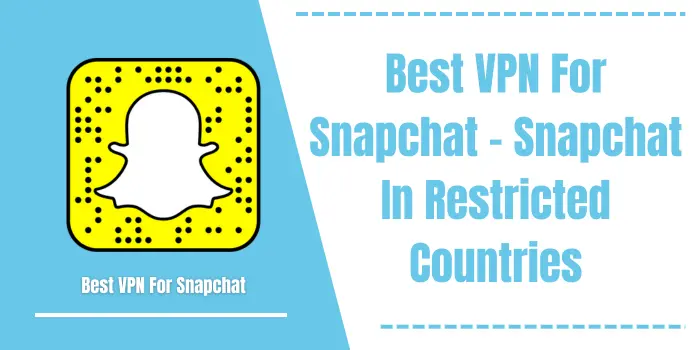 Best VPN For Snapchat
