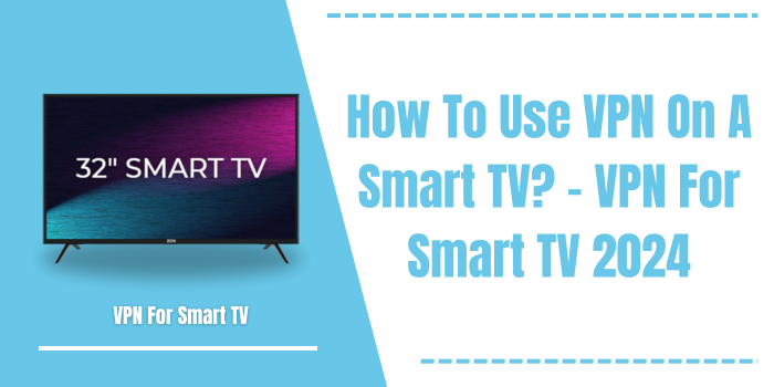 VPN For Smart TV
